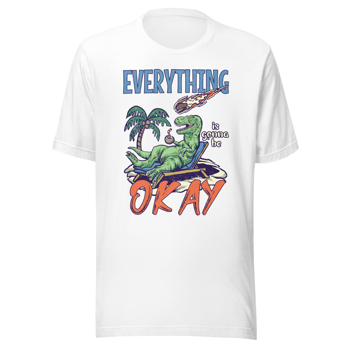 Everything Is Gonna Be Okay • T-Shirt