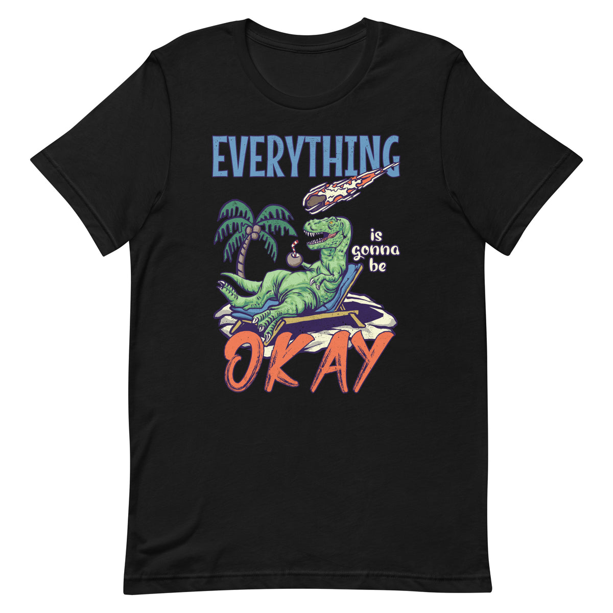 Everything Is Gonna Be Okay • T-Shirt