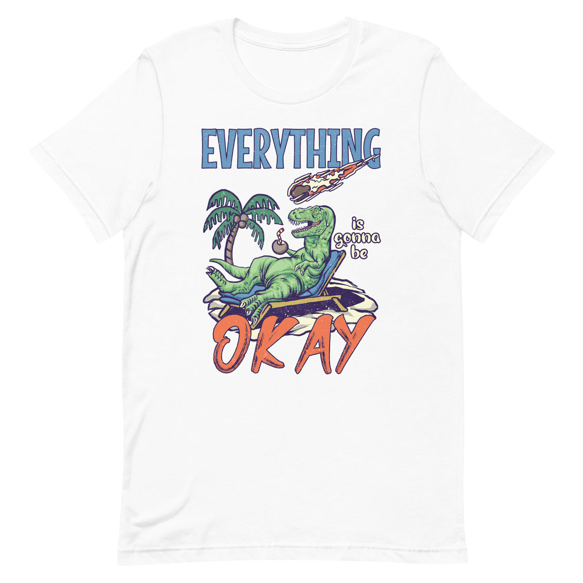 Everything Is Gonna Be Okay • T-Shirt