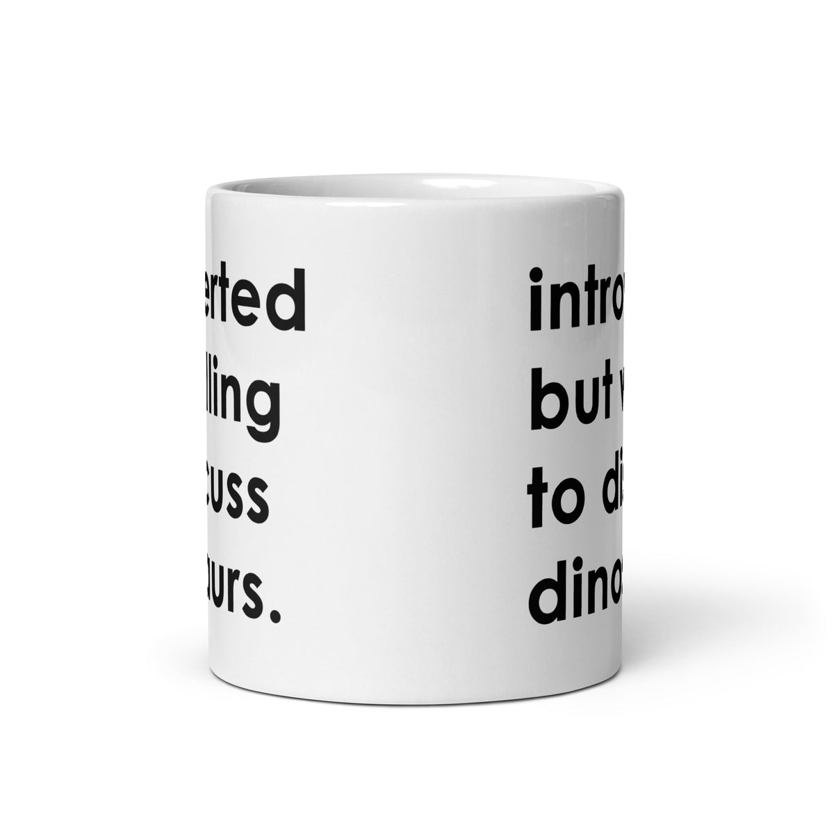 Introverted But Willing To Discuss Dinosaurs • Mug