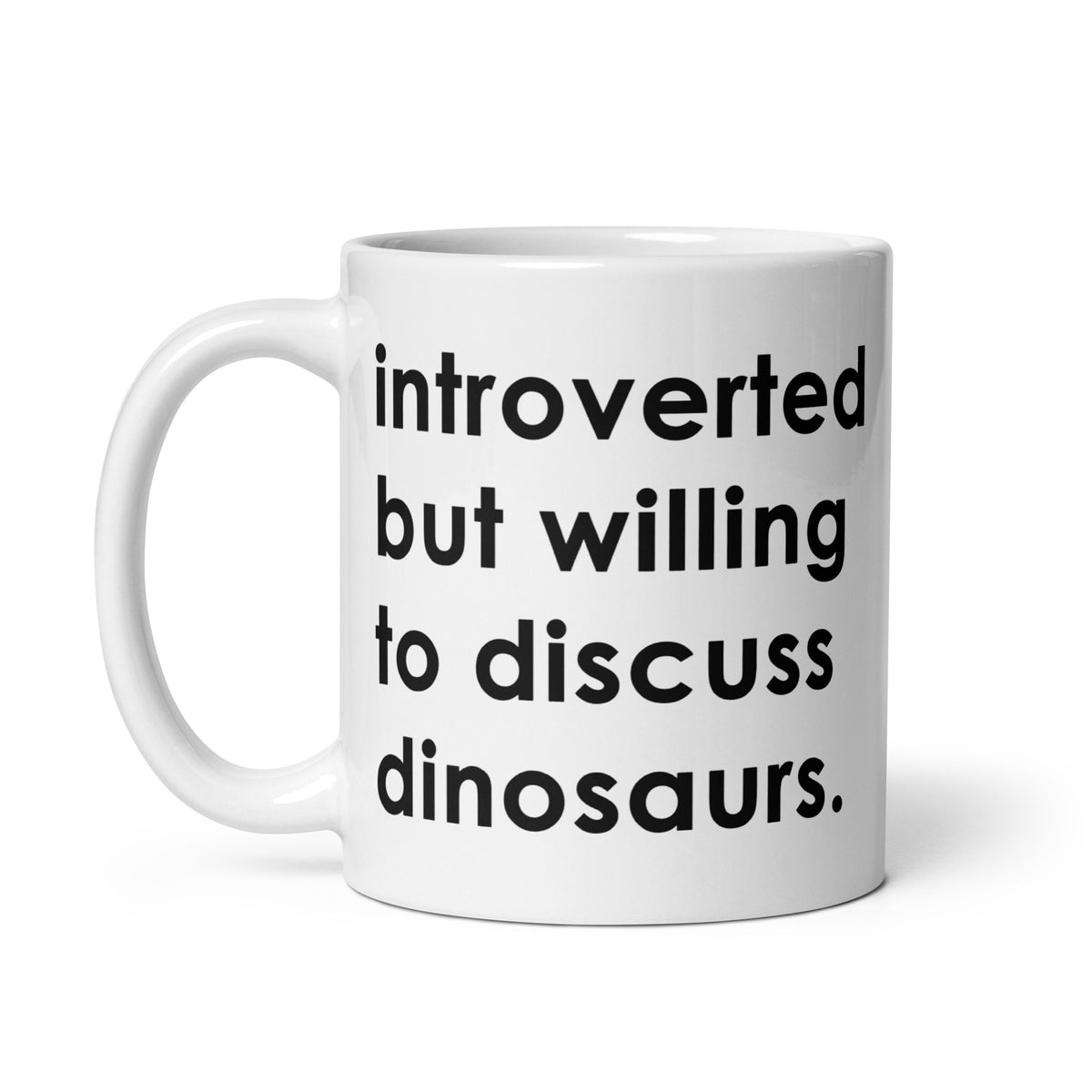 Introverted But Willing To Discuss Dinosaurs • Mug