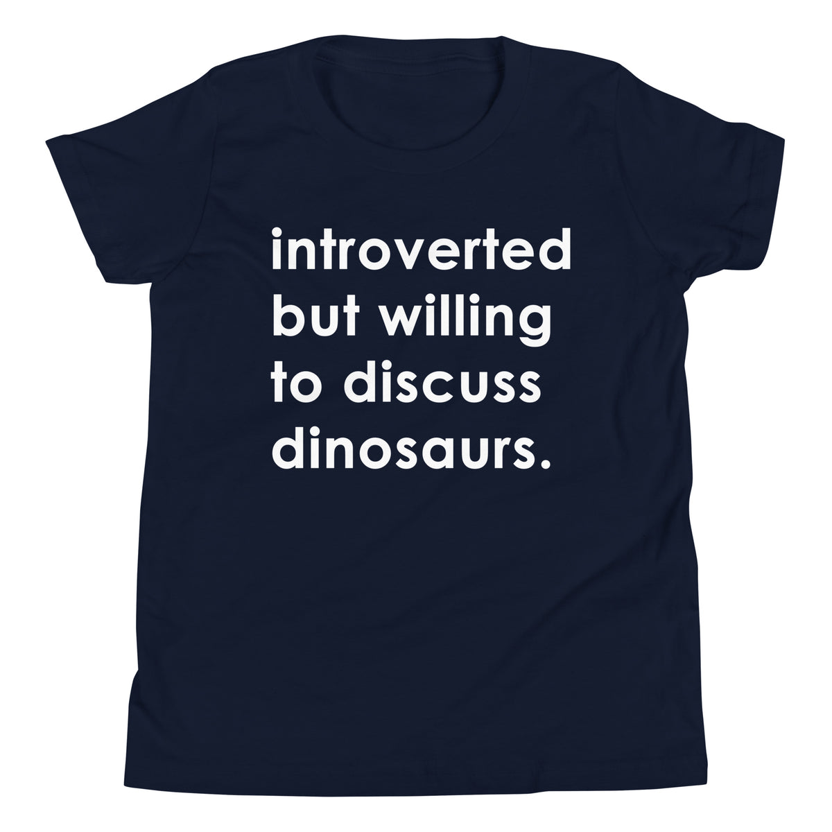 Introverted But Willing To Discuss Dinosaurs • Kid&#39;s T-Shirt